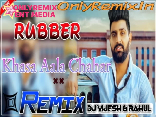 Rubber Dj Remix (Khasa Aala Chahar) Rubber Dj Remix (Khasa Aala Chahar)