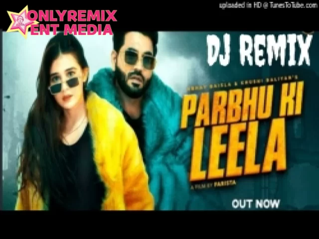 Parbhu Ki Leela (Dj Remix) Raj Mawar Parbhu Ki Leela (Dj Remix) Raj Mawar