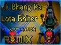 Ek Bhang Ka Lota Bhiter - Bhola Baba Song (Hard Bass Remix) Cover