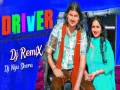 Driver - Amit Saini Rohtakiya ft Kavita Joshi (Remix) Cover