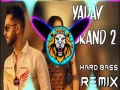 Yaadav Brand 2 Song (DJ Remix Hard Bass) Cover