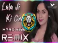 Lala Ji Ki Chori Song (Dj Remix Hard Bass) Cover