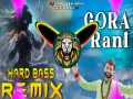 Gora Rani (Dj Remix Hard Bass Full Vibration Mix) Cover