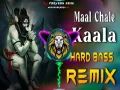 Maal Chale Kaala - Dj Remix (Hard Bass Full Vibration) Cover