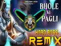 Bhole Ki Pagli (Hard Bass Full Vibration Remix) Cover
