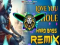Love You Bhole - Dj Remix (Hard Bass Full Vibration Mix) Cover