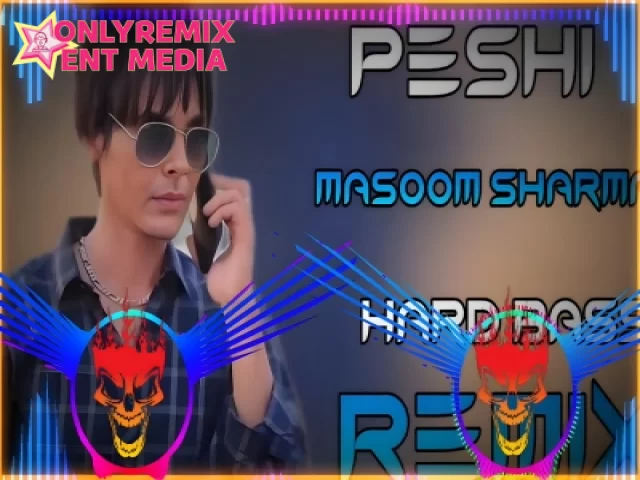 Peshi - Masoom Sharma (Hard Bass Remix) Peshi - Masoom Sharma (Hard Bass Remix)