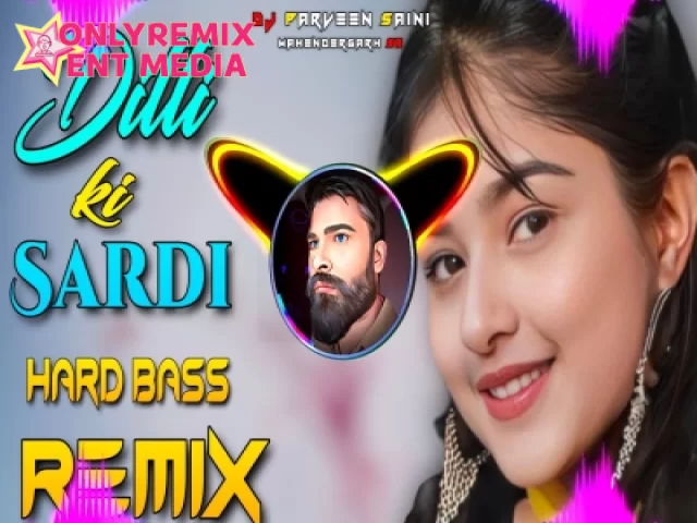 Dilli Ki Sardi (Hard Bass Full Vibration Mix) Dilli Ki Sardi (Hard Bass Full Vibration Mix)