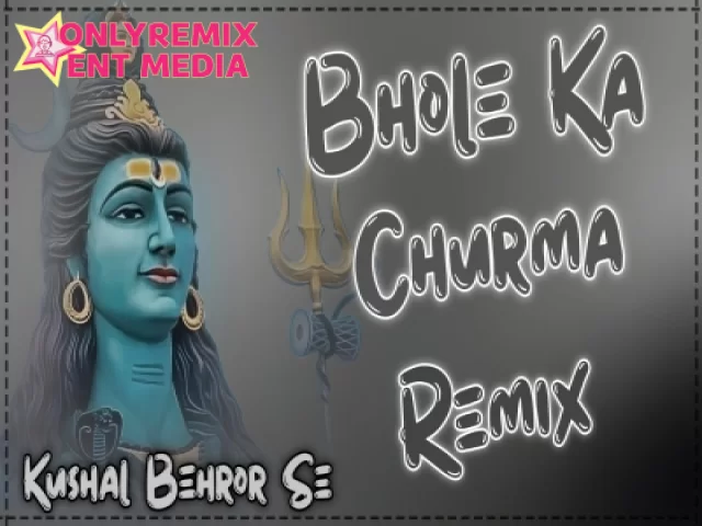 Bhole Ka Churma (Hard Bass Punch Vibration Remix) Bhole Ka Churma (Hard Bass Punch Vibration Remix)