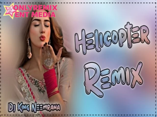 Helicopter - Raj Mawar ft Ashu Twinkle (Hard Bass Remix) Helicopter - Raj Mawar ft Ashu Twinkle (Hard Bass Remix)