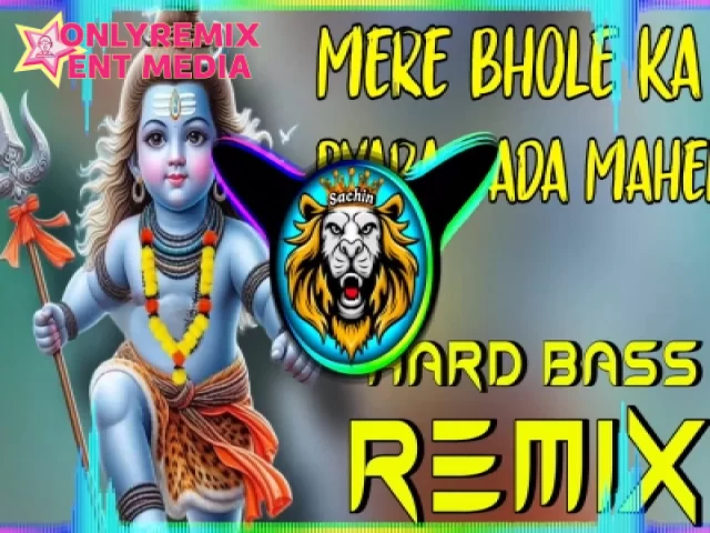 Mere Bhole Ka Pyara Bada Mahel 2024 (Dj Remix Hard Bass) Mere Bhole Ka Pyara Bada Mahel 2024 (Dj Remix Hard Bass)