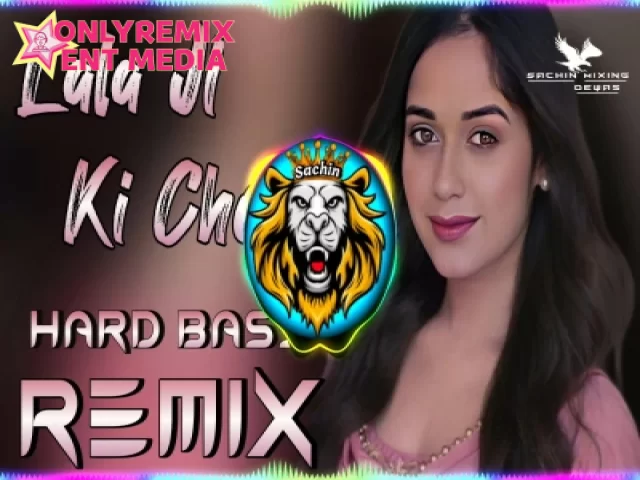 Lala Ji Ki Chori Song (Dj Remix Hard Bass) Lala Ji Ki Chori Song (Dj Remix Hard Bass)