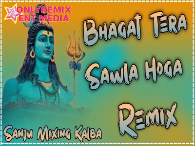 Bhagat Tera Sawla Hoga Bhole Baba (Dj Remix Hard Bass) Bhagat Tera Sawla Hoga Bhole Baba (Dj Remix Hard Bass)