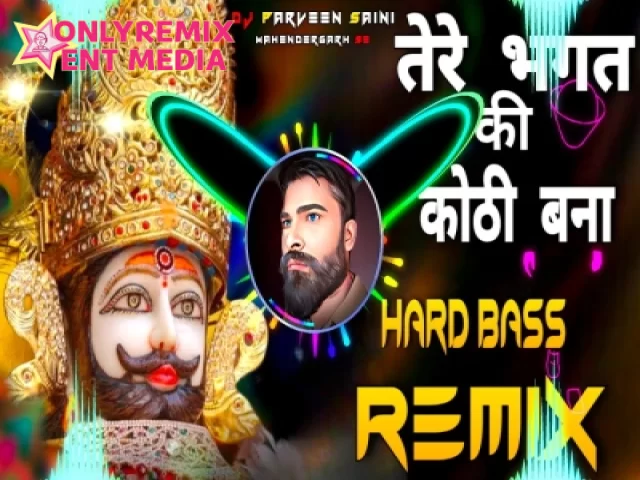 Tere Bhagat Ki Kothi (Hard Bass Full Vibration Remix) Tere Bhagat Ki Kothi (Hard Bass Full Vibration Remix)