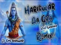 Haridwar Aa Gya - DJ Remix 2025 - Rohit Shardhna - DJ King Bhagwari - Mahadev Special Song Cover