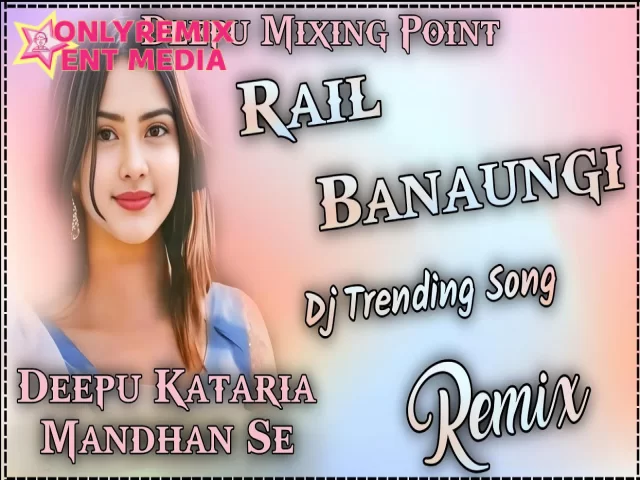 Rail Banaungi Vijay Verma DJ Remix New Hr Song DJ Remix Deepu Kataria Mandhan Se Rail Banaungi Vijay Verma DJ Remix New Hr Song DJ Remix Deepu Kataria Mandhan Se