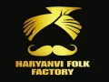 Haryanvi Folk Factory 