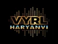 VYRL Haryanvi