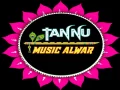 TANNU MUSIC ALWAR
