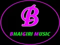 Bhaigiri music