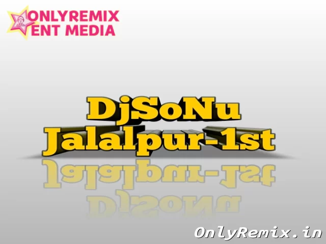 Dj Sonu Jalalpur 1st Dj Sonu Jalalpur 1st Cover